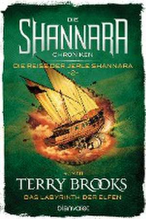 Die Shannara-Chroniken: Die Reise der Jerle Shannara 2 - Das Labyrinth der Elfen de Terry Brooks