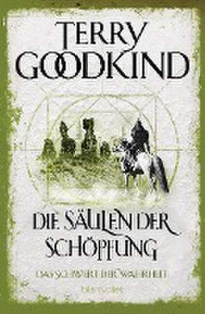 Die Säulen der Schöpfung - Das Schwert der Wahrheit de Terry Goodkind