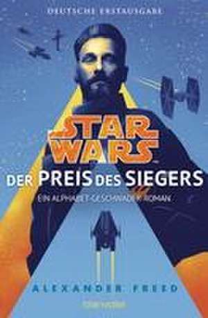 Star Wars(TM) - Der Preis des Siegers de Alexander Freed