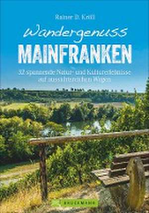 Wandergenuss Mainfranken de Rainer D. Kröll