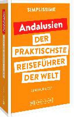 SIMPLISSIME - der praktischste Reiseführer der Welt Andalusien