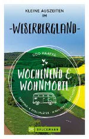 Wochenend & Wohnmobil Kleine Auszeiten im Weserbergland de Udo Haafke