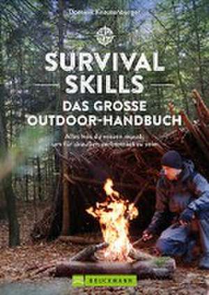 Survival Skills - Das große Outdoor-Handbuch de Dominik Knausenberger