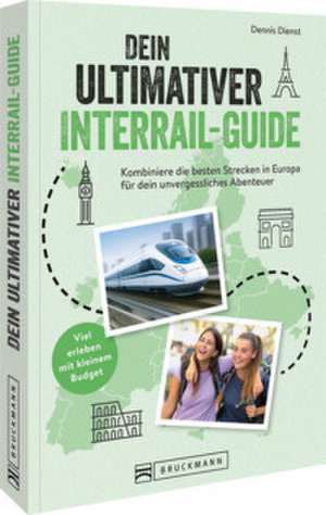Dein ultimativer Interrail-Guide de Dennis Dienst