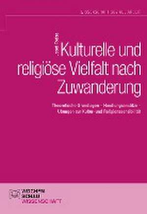 Kulturelle und religiöse Vielfalt nach Zuwanderung de Josef Freise