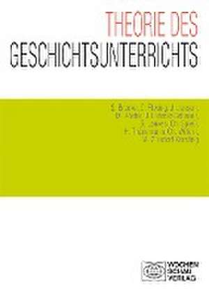 Theorie des Geschichtsunterrichts de Sebastian Bracke