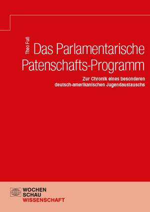 Das Parlamentarische Patenschafts-Programm de Theo Fuß