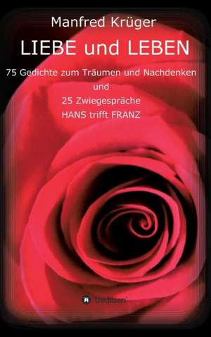 LIEBE und LEBEN de Manfred Krüger