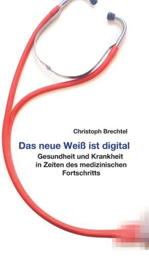 Das neue Weiß ist digital de Christoph Brechtel