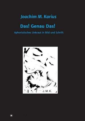 Das! Genau Das! de Joachim Karius