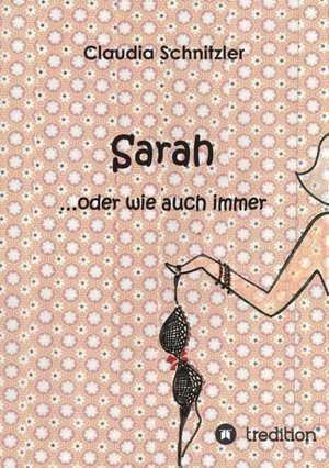 Sarah ...oder wie auch immer de Claudia Schnitzler