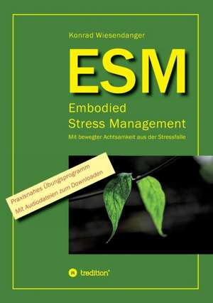 ESM-Embodied Stress Management de Konrad Wiesendanger