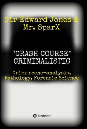 ''CRASH COURSE'' Criminalistic de Edward Jones