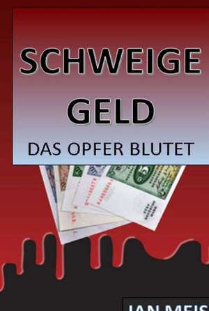 Schweigegeld de Jan Meiss