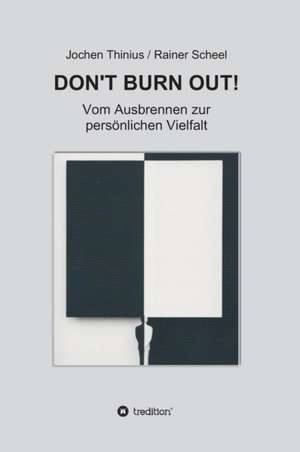 DON'T BURN OUT! de Jochen Thinius