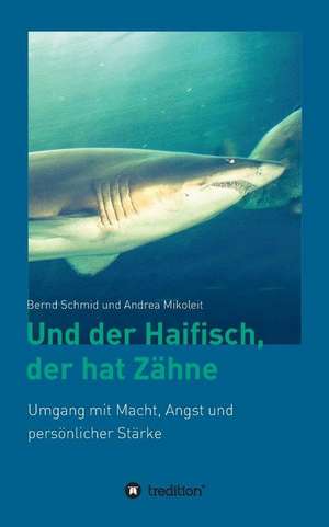 Und der Haifisch, der hat Zähne de Mikoleit Andrea