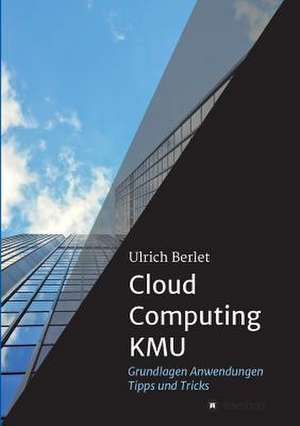 Cloud Computing KMU de Ulrich Berlet