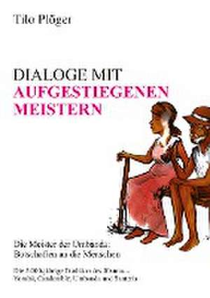 DIALOGE MIT AUFGESTIEGENEN MEISTERN de Tilo Plöger