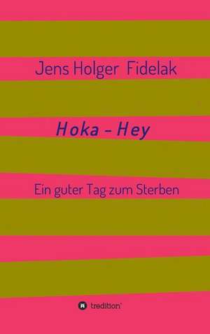 Hoka-Hey de Jens Holger Fidelak