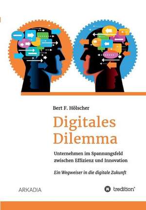 Digitales Dilemma de Bert F. Hölscher