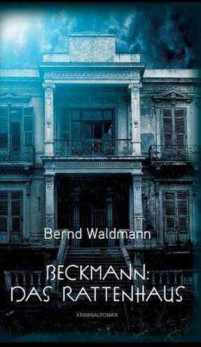 Beckmann: Das Rattenhaus de Bernd Waldmann
