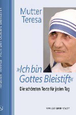 »Ich bin Gottes Bleistift« de Teresa Mutter