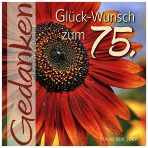 Glück-Wunsch zum 75. de Gabriele Hartl