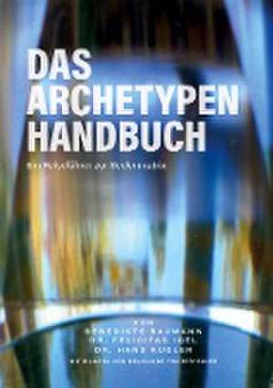 Das Archetypen Handbuch de Benedikte Baumann