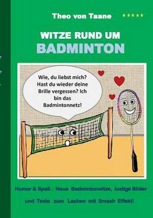 Witze rund um Badminton de Theo Von Taane