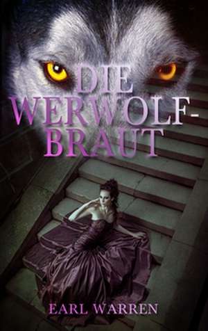 Die Werwolfbraut de Earl Warren