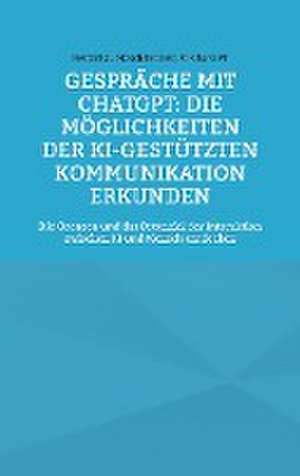 Gespräche mit ChatGPT: Die Möglichkeiten der KI-gestützten Kommunikation erkunden de Herold Zu Moschdehner