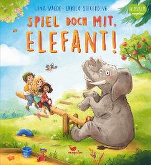 Spiel doch mit, Elefant! de Lena Walde