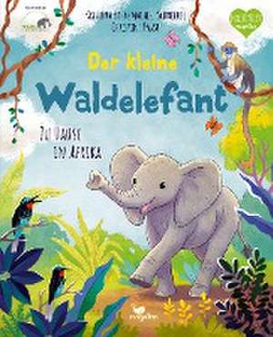 Der kleine Waldelefant - Zu Hause in Afrika de Kristina Scharmacher-Schreiber