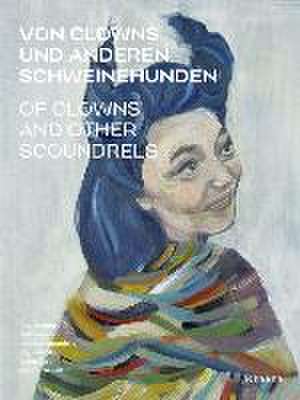 Von Clowns und anderen Schweinehunden / Of Clowns and other Scoundrels