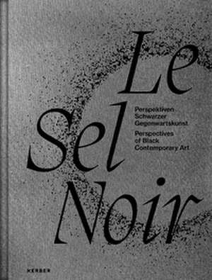 Le Sel de Noir de Städtische Galerie Bremen Städtische Galerie Villingen-Schwenningen