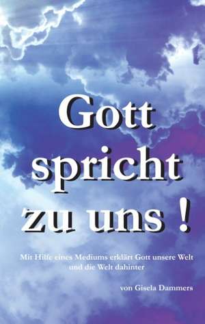 Gott spricht zu uns! de Gisela Dammers