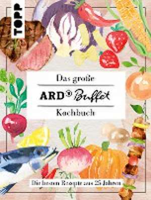 Das große ARD-Buffet-Kochbuch