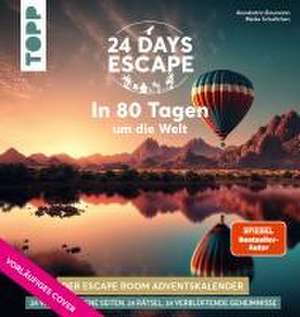 24 DAYS ESCAPE - Der Escape Room Adventskalender: In 80 Tagen um die Welt de Annekatrin Baumann