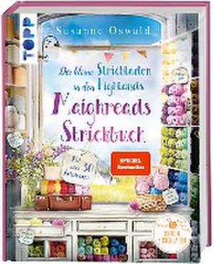 Der kleine Strickladen in den Highlands. Maighreads Strickbuch. de Susanne Oswald