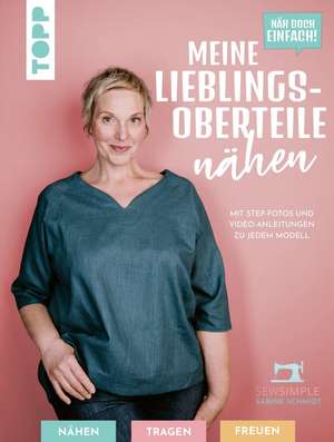 Näh doch einfach! Meine Lieblings-Oberteile nähen mit SewSimple. de Sabine Schmidt