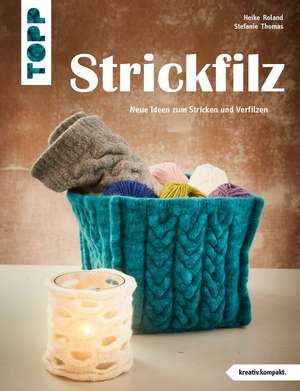 Strickfilz (kreativ.kompakt.) de Heike Roland