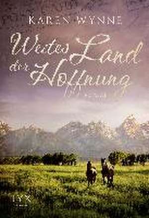 Weites Land der Hoffnung de Karen Wynne