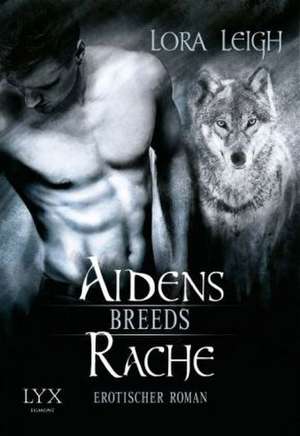 Breeds - Aidens Rache de Lora Leigh