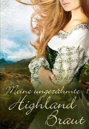 Meine ungezähmte Highland-Braut de Lynsay Sands