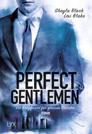 Perfect Gentlemen 02- Ein Bodyguard für gewisse Stunden de Lexi Blake