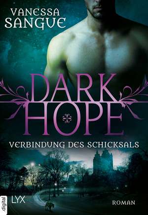 Dark Hope - Verbindung des Schicksals de Vanessa Sangue