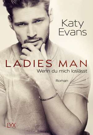 Ladies Man - Wenn du mich loslässt de Katy Evans