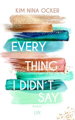 Everything I Didn't Say de Kim Nina Ocker