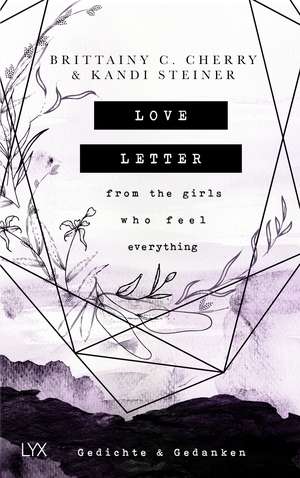 Love Letter From the Girls Who Feel Everything - Gedichte & Gedanken de Brittainy C. Cherry