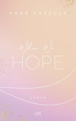 When We Hope de Anne Pätzold